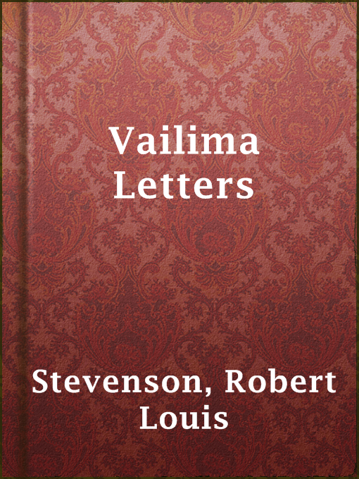 Title details for Vailima Letters by Robert Louis Stevenson - Wait list